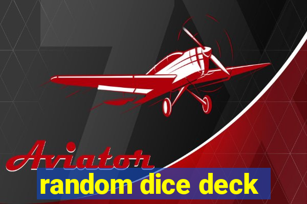 random dice deck